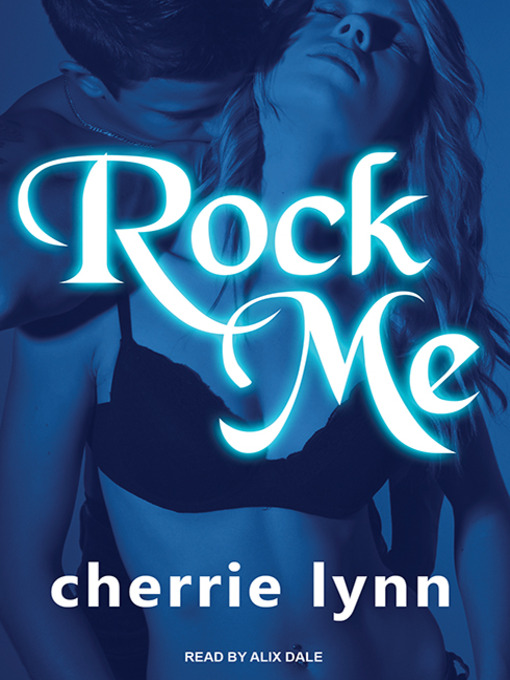 Title details for Rock Me by Cherrie Lynn - Available